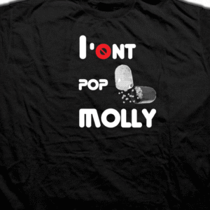 I Don't Pop Molly T-shirt
