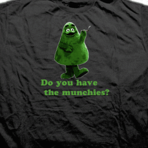 Do You Have The Munchies T-shirt